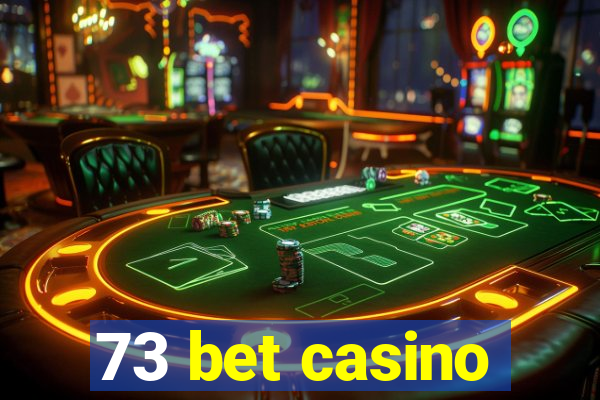 73 bet casino