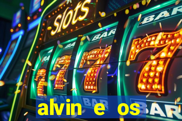 alvin e os esquilos 3 filme completo dublado