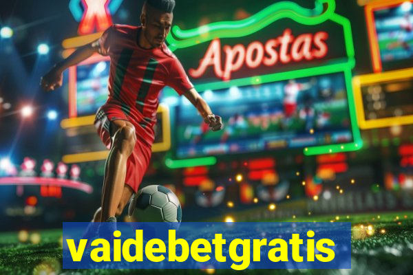 vaidebetgratis