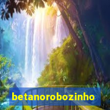 betanorobozinho