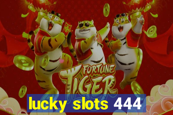 lucky slots 444