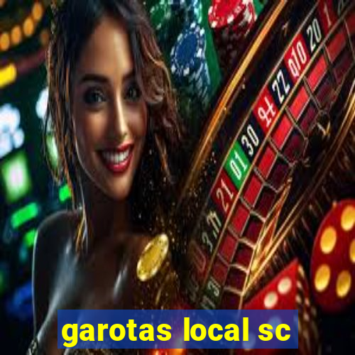 garotas local sc