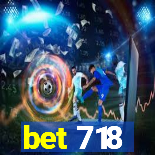 bet 718