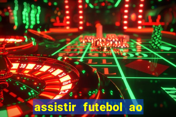 assistir futebol ao vivo multi canais