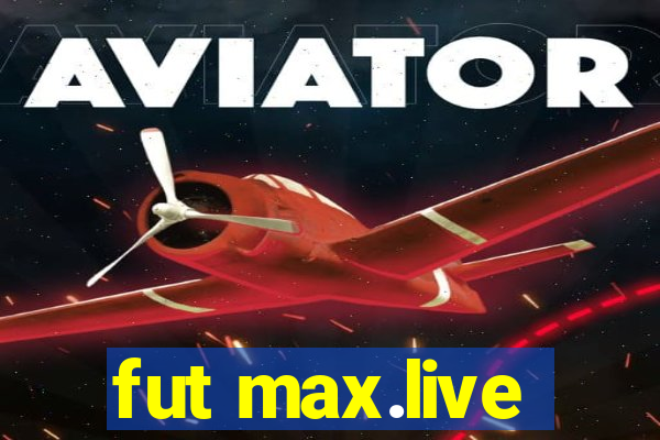 fut max.live