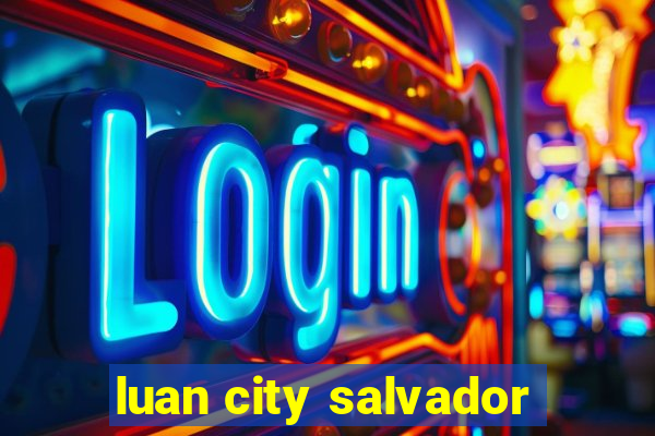 luan city salvador