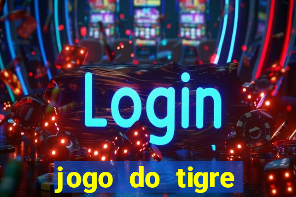 jogo do tigre minimo 5 reais