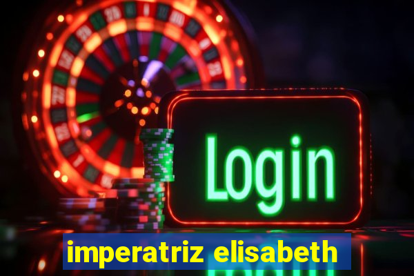 imperatriz elisabeth