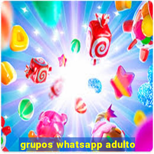 grupos whatsapp adulto