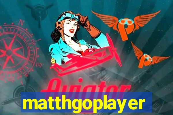 matthgoplayer