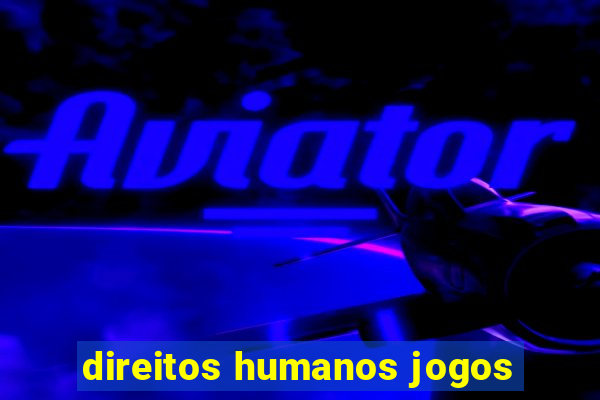 direitos humanos jogos