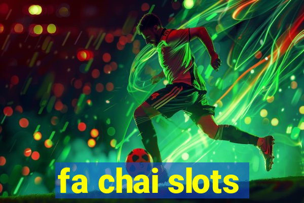 fa chai slots