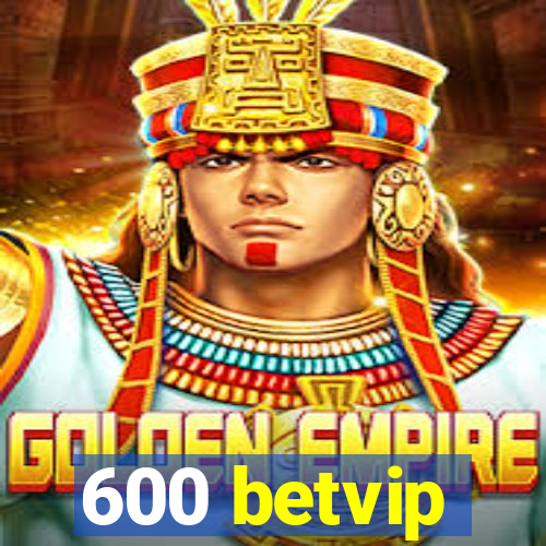 600 betvip