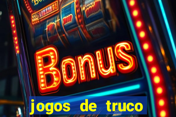 jogos de truco online valendo dinheiro