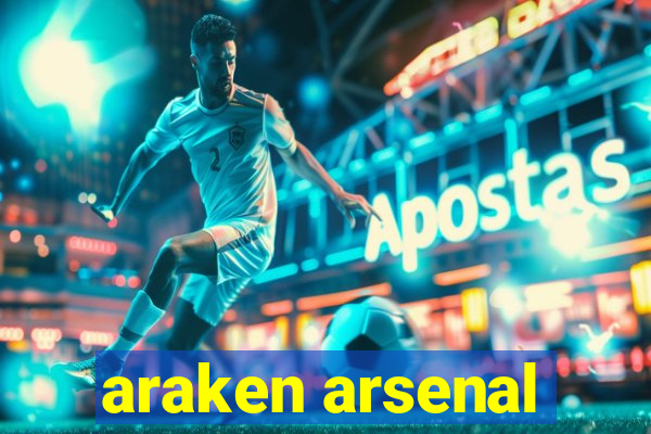 araken arsenal