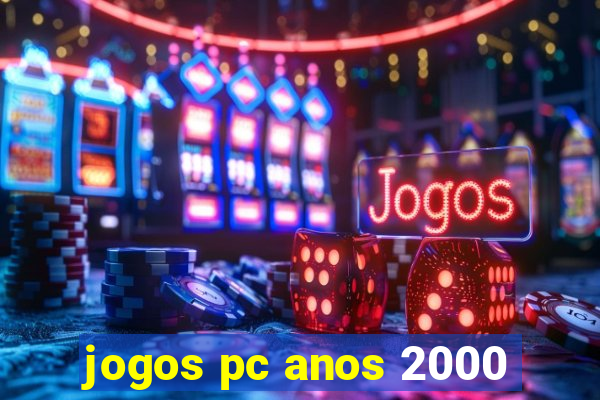 jogos pc anos 2000