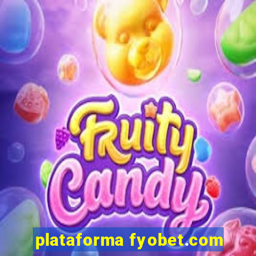 plataforma fyobet.com