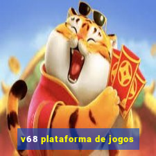 v68 plataforma de jogos