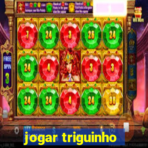 jogar triguinho