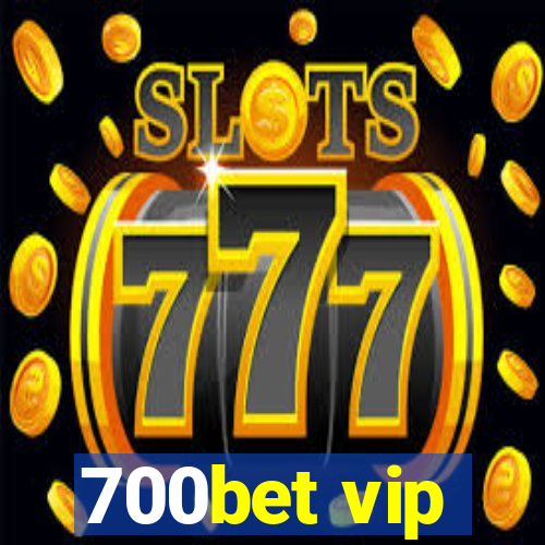 700bet vip