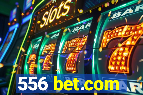 556 bet.com