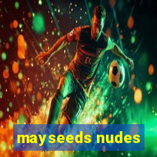 mayseeds nudes