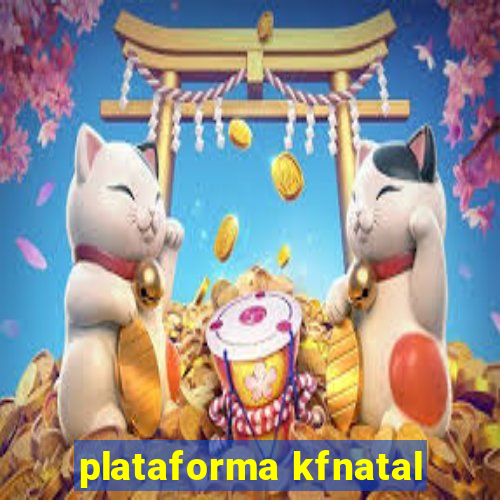 plataforma kfnatal