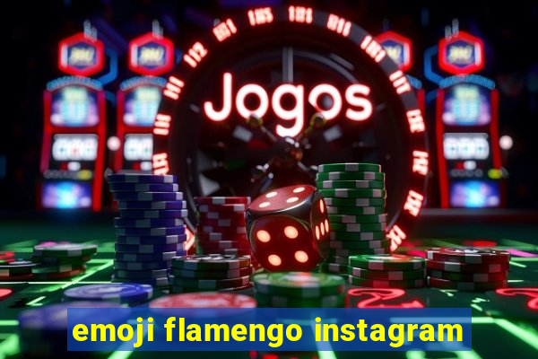 emoji flamengo instagram