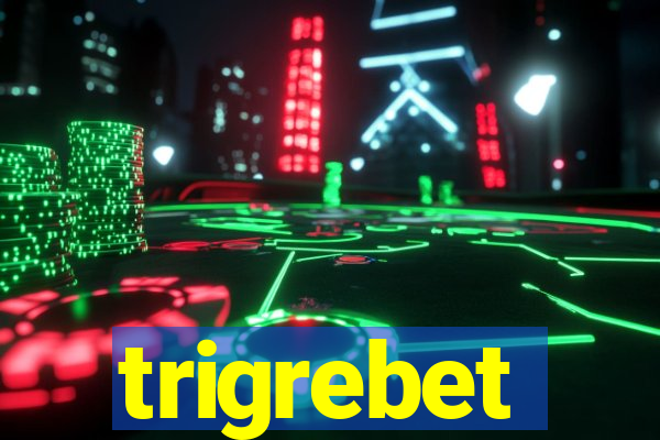 trigrebet