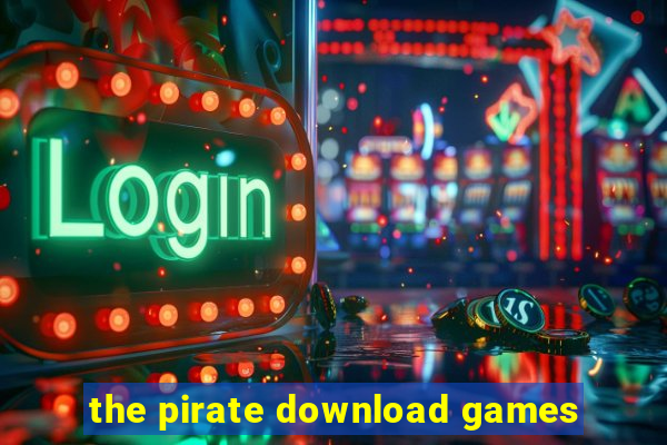 the pirate download games