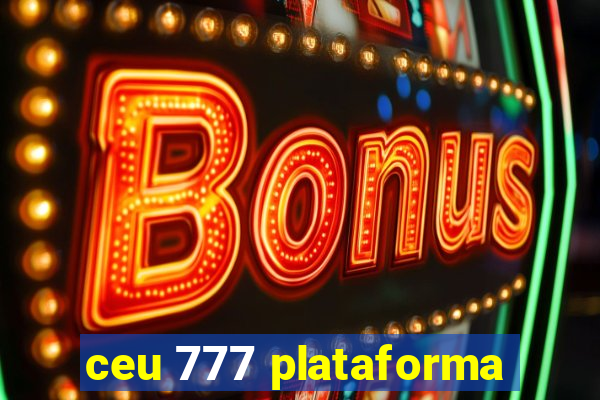 ceu 777 plataforma