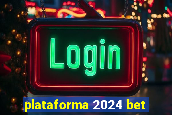 plataforma 2024 bet