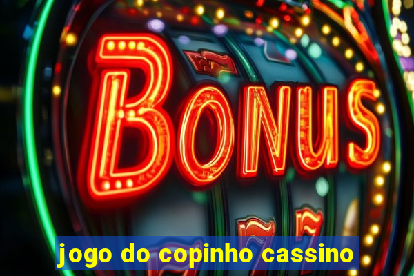 jogo do copinho cassino