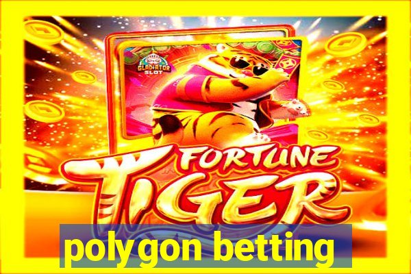 polygon betting