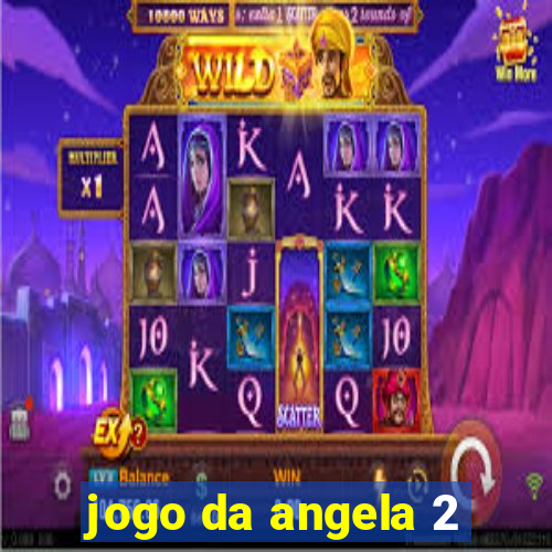 jogo da angela 2