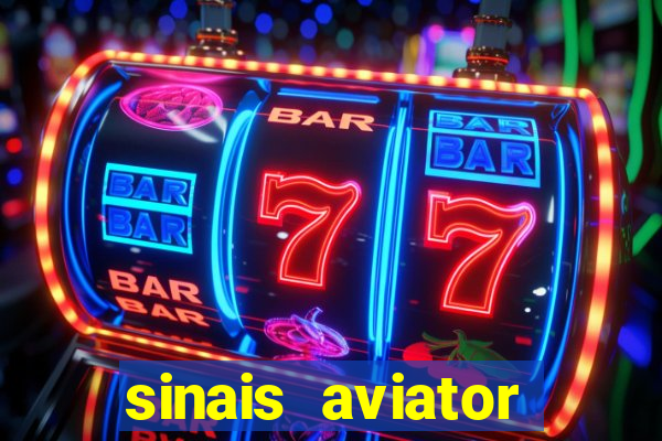 sinais aviator esporte da sorte