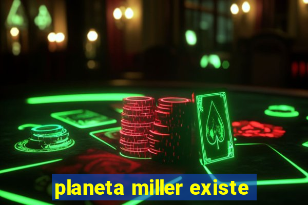 planeta miller existe