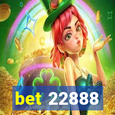 bet 22888