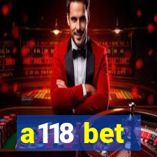 a118 bet