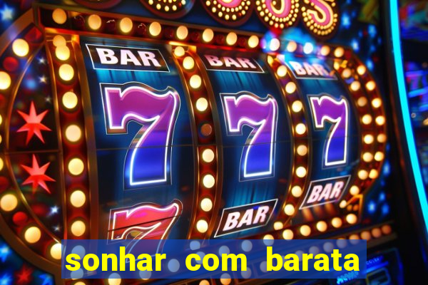 sonhar com barata jogo do bicho