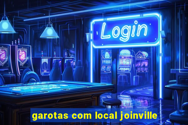 garotas com local joinville