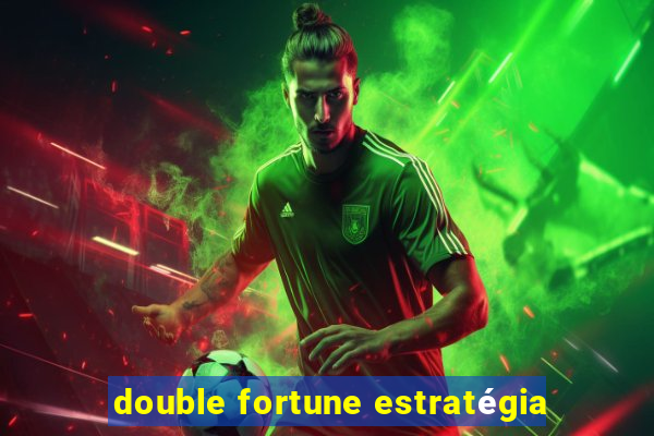 double fortune estratégia