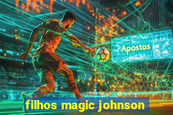 filhos magic johnson