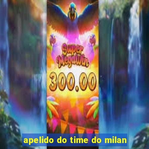 apelido do time do milan