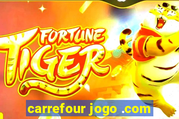 carrefour jogo .com