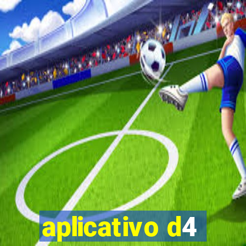 aplicativo d4