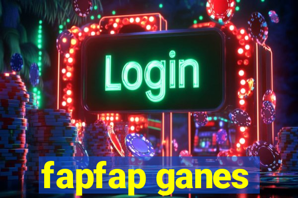 fapfap ganes