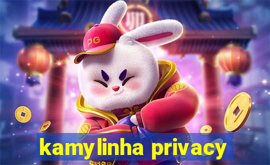 kamylinha privacy