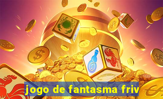 jogo de fantasma friv