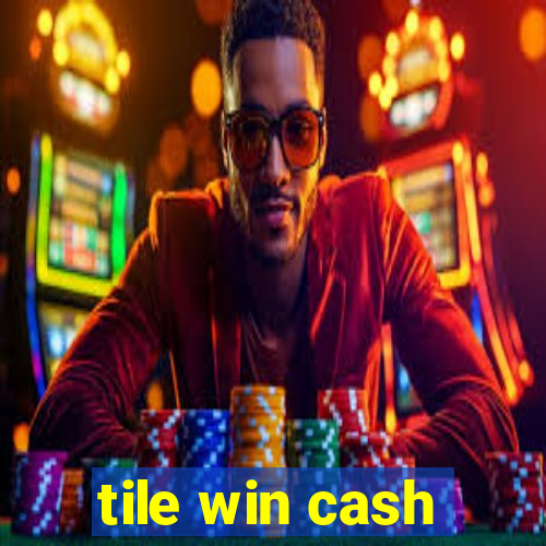 tile win cash